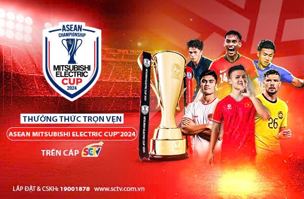 Cùng cáp SCTV thưởng thức trọn vẹn ASEAN Mitsubishi Electric Cup 2024