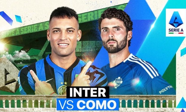 Nhận định Serie A - Inter vs Como (02h45 ngày 24/12): Thắng hủy diệt; Bám sát ngôi đầu